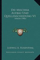 Die Mischna Aufbau Und Quellenscheidung V1: Seraim (1906) 1161113541 Book Cover