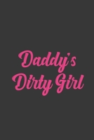 Daddy's Dirty Girl: Stiffer Than A Greeting Card: Use Our Novelty Journal To Document Your Sexual Adventures, Fantasies, or Bucket List. Makes a Great Gift For Adults 1697013651 Book Cover