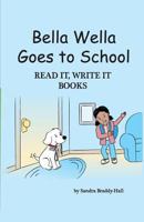 Bella Wella Goes to School? 1976503248 Book Cover