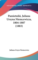 Pamietniki, Juliana Ursyna Niemcewicza, 1804-1807 (1883) 1437061834 Book Cover