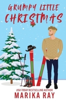 Grumpy Little Christmas: A Small Town Holiday Romantic Comedy B0CKB81DF4 Book Cover