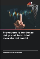 Prevedere le tendenze dei prezzi futuri del mercato dei cambi (Italian Edition) 6208308119 Book Cover