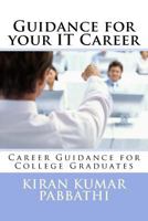 Guidance for your Information Technology Career: Career guidance for college graduates 1720589232 Book Cover