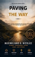 Paving the Way: Keys to Build a Lasting Foundation for Success and Move Forward with Purpose and Direction B0HH7BKKJS Book Cover
