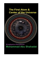 The First Atom & Center of the Universe 1694811425 Book Cover