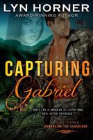 Capturing Gabriel: Romancing the Guardians, Book Three 1518696120 Book Cover