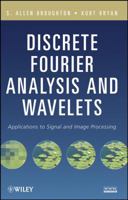Discrete Fourier Analysis and Wavelets: Applications to Signal and Image Processing 0470294663 Book Cover
