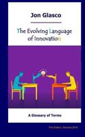 The Evolving Language of Innovation: A Glossary of Terms 1491051094 Book Cover