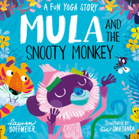 Mula and the Snooty Monkey: A Fun Yoga Story: A Fun Yoga Story 1782267603 Book Cover