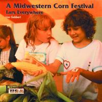 A Midwestern Corn Festival: Ears Everywhere (Festivals! USA) 0823953416 Book Cover