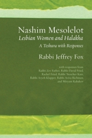 Nashim Mesolelot: Lesbian Women and Halakha - A Teshuva with Responses 1953829597 Book Cover