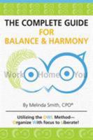 The Complete Guide for Balance & Harmony: Work, Home, You 0997330201 Book Cover