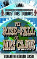 The Adventures of Rabbit & Marley in Christmas Town NYC Book 11: The Rise & Fall of Mrs Claus 154258793X Book Cover