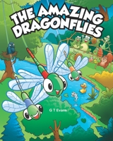 The Amazing Dragonflies B09LGLGNK8 Book Cover