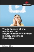 The influence of the media on the (de)formation of children in Early Childhood Education 620771508X Book Cover