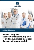 Bewertung der Selbstwahrnehmung der Mundgesundheit in einem Deckprothesenmodell 6205952076 Book Cover