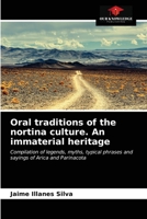 Oral traditions of the nortina culture. An immaterial heritage: Compilation of legends, myths, typical phrases and sayings of Arica and Parinacota 6203662186 Book Cover