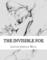 The Invisible Foe: A Story Adapted from the Play By Walter HAckett 151889951X Book Cover