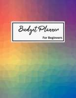 Budget Planner For Beginners: Monthly and Weekly Bill Organizer Daily Expense Tracker With Yearly Notebook Workbook for Control Business Money Personal Finance Journal Manage Accounting Workbook 1699107866 Book Cover