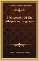 Bibliography Of The Athapascan Languages 0548498555 Book Cover