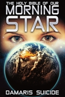 The Holy Bible of our Morning Star 1702319075 Book Cover
