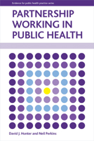 Partnership Working in Public Health 1447301315 Book Cover