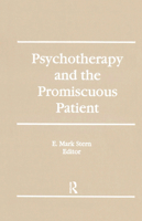 Psychotherapy and the Promiscuous Patient 1560243163 Book Cover