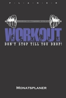 Workout don`t Stop Fitness Monatsplaner: Monats�bersicht (Termine, Ziele, Notizen, Wochenplan) f�r Fitness-Enthusiasten, die den Workout-Sport lieben B083XTHKWF Book Cover