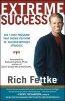 Extreme Success: The 7-Part Program That Shows You How to Succeed Without Struggle 0743223144 Book Cover