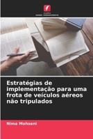 Estratégias de implementação para uma frota de veículos aéreos não tripulados (Portuguese Edition) 620859555X Book Cover