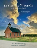 Erstwhile Friends and Simpler Days: A Photographic Retrospective 1963611527 Book Cover