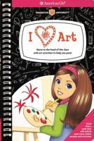 I [heart] Art!: Move to the head of the class with art activities to help you pass! 159369945X Book Cover