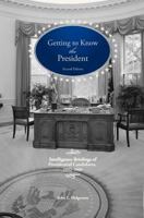 Getting to Know the President: Intelligence Briefings of Presidential Candidates, 1952-2004 1782663398 Book Cover