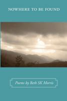 Nowhere to be Found 0985233168 Book Cover
