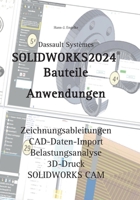SOLIDWORKS 2024 Bauteile: Anwendungen (German Edition) 3758316731 Book Cover