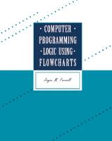 Computer Programming Logic Using Flowcharts 0877096236 Book Cover