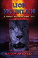 Lion Mountain: A Perilous Evolution of the Dens 1413749968 Book Cover