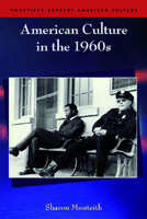 American Culture in the 1960s (Twentieth-Century American Culture (Paperback)) 074861947X Book Cover