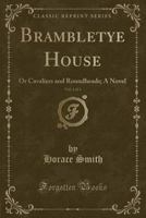 Brambletye House; Or, Cavaliers And Roundheads A Novel Vol. I. 0353883913 Book Cover