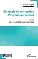 Stratégie de conception d'expérience patient: La coconception numérique (Ethique Et Pratique Médicale) (French Edition) 214034748X Book Cover