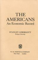 The Americans: An Economic Record 0393953114 Book Cover