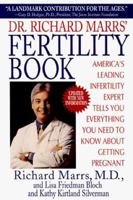 Dr. Richard Marrs' Fertility Book: America's Leading Infertility Expert Tells You Everything You Need to Know About Getting Pregnant 0440508037 Book Cover