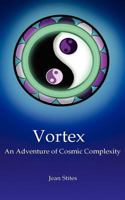 Vortex: An Adventure of Cosmic Complexity 1475027192 Book Cover