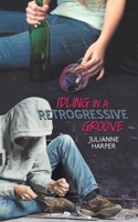 Idling in a Retrogressive Groove 1528914082 Book Cover