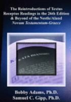 The Reintroductions of Textus Receptus Readings in the 26th Edition & Beyond of the Nestle/Aland Novum Testamentum-Graece 1890120405 Book Cover