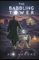 The Babbling Tower (Relics and Cataclysms) B0GF83BKM7 Book Cover