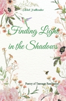 Finding Light in the Shadows:: Poetry of Teenage Resilience B0DS3SC964 Book Cover