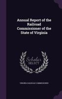 Annual Report of the Railroad Commissioner of the State of Virginia 1345405944 Book Cover