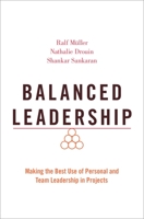 Balanced Leadership: Making the Best Use of Personal and Team Leadership in Projects 0190076135 Book Cover