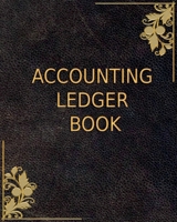 Accounting Ledger Book: Simple Accounting Ledger for Bookkeeping | Record Income and Expenses Payment And Track Log Book 1658137604 Book Cover